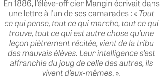 En 1886, l’ l ve officier Mangin crivait dans une lettre   l’un de ses camarades : « Tout ce qui pense, tout ce qui ...