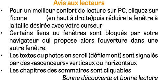 Avis aux lecteurs • Pour un meilleur confort de lecture sur PC, cliquez sur l’icone (en haut  droite)puis r duire la...